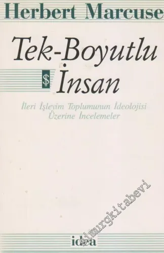 Tek Boyutlu İnsan: İleri İşleyim Toplumunun İdeolojisi Üzerine İncelemeler -