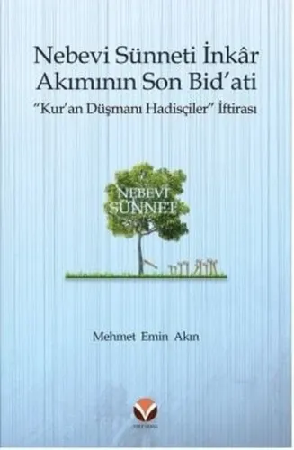 Nebevi Sünneti İnkâr Akımının Son Bid'ati "Kur'an Düşmanı Hadisçiler" İftirası