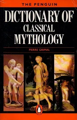Dictionary Of Classical Mythology