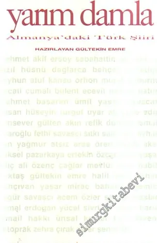 Yarım Damla: Almanya'daki Türk Şiiri -        1993