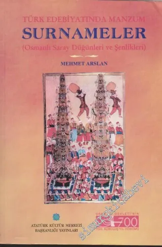 Türk Edebiyatında Manzum Surnameler ( Osmanlı Saray Düğünleri ve Şenlikleri ) -        1999