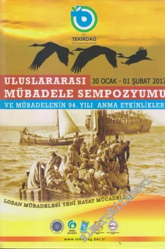 Uluslararası Mübadele Sempozyumu ve Mübadelenin 94. Yılı Anma Etkinlikleri (30 Ocak - 01 Şubat 2017) CİLTLİ -        2017