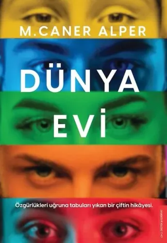Dünya Evi;Özgürlükleri Uğruna Tabuları Yıkan Bir Çiftin Hikâyesi