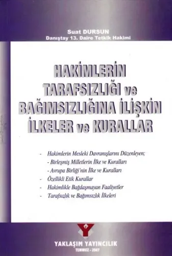 Hakimlerin Tarafsızlığı ve Bağımsızlığına İlişkin İlkeler Ve Kurallar