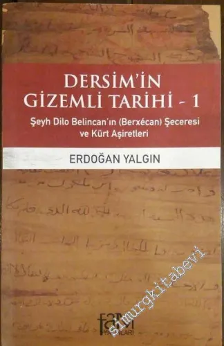 Dersim'in Gizemli Tarihi 1 : Şeyh Dilo Belincan'ın (Berxecan) Şeceresi ve Kürt Aşiretleri -        2017