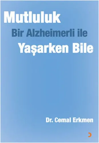 Mutluluk Bir Alzheimerli ile Yaşarken Bile