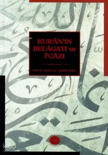 Kur’ân’ın Belâgatı ve İ’câzı