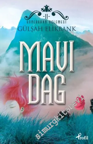 Mavi Dağ: Günebakan Üçlemesi 2