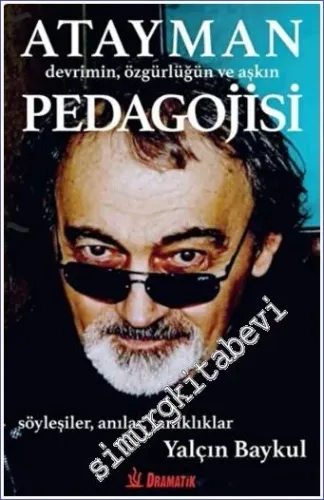 Atayman Devrimin, Özgürlüğün ve Aşkın Pedagojisi  Kitap+DVD : Söyleşiler, Anılar, Tanıklılar -         2022