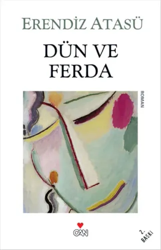 Dün ve Ferda | Erendiz Atasü | Can Yayınları