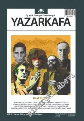 Yazarkafa Üç Aylık Edebiyat ve Sanat Dergisi - Beat Kuşağı - Sayı: 22       Temmuz, Ağustos, Eylül