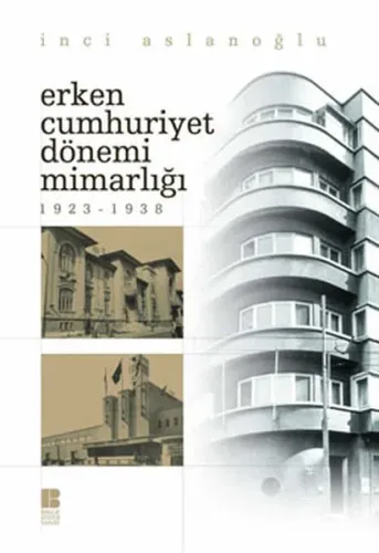Erken Cumhuriyet Dönemi Mimarlığı (Ciltli)