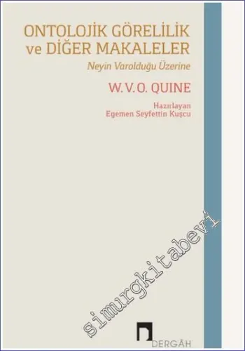 Ontolojik Görelilik ve Diğer Makaleler : Neyin Varolduğu Üzerine -