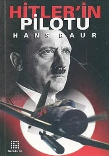 Hitlerin Pılotu %17 indirimli HANS BAUR