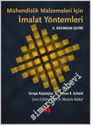 Mühendislik Malzemeleri için İmalat Yöntemleri - 6.Basımdan Çeviri -         2022