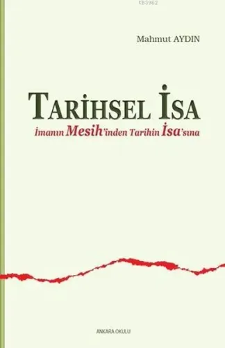 Tarihsel İsa;İmanın Mesih'inden Tarihin İsa'sına