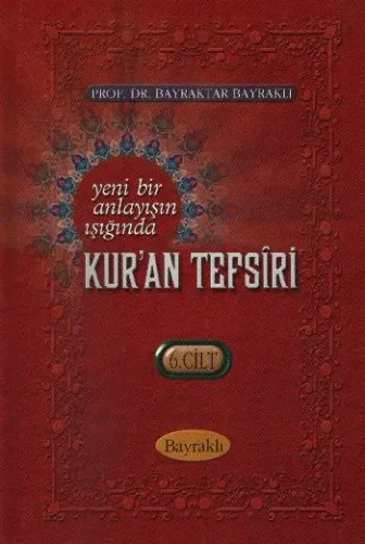 Yeni Bir Anlayışın Işığında Kur'an Tefsiri (6. Cilt)