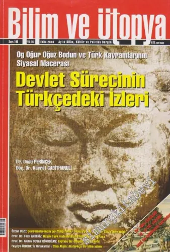 Bilim ve Ütopya Aylık Bilim, Kültür ve Politika Dergisi, Dosya: Oğuz Bodun ve Türk Kavramlarının Siyasal Macerası, Devlet Sürecinin Türkçedeki İzleri - Sayı: 196    16  Ekim 2010
