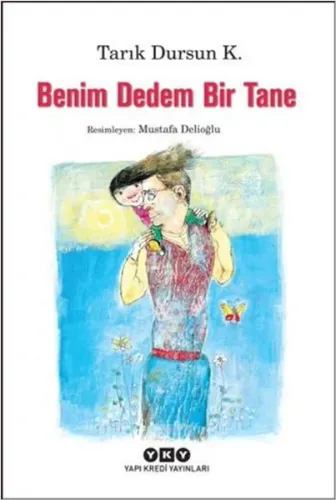 Benim Dedem Bir Tane Tarık Dursun K. Yapı Kredi Yayınları 9789750831362