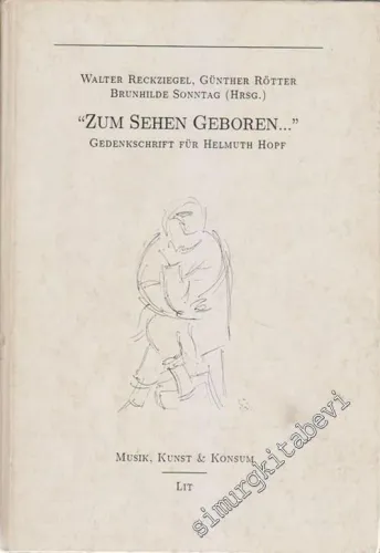 Zum Sehen Geboren--: Gedenkschrift fur Helmuth Hopf -        1992