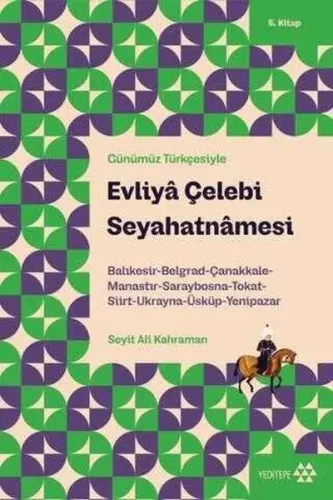 Evliya Çelebi Seyahatnamesi - Günümüz Türkçesiyle 5. Kitap