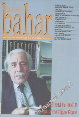 Berfin Bahar Aylık Kültür, Sanat ve Edebiyat Dergisi  - Dosya: İsmet Zeki Eyuboğlu: Anadolu'nun Çağdaş Bilgesi - Sayı: 70    9  Aralık