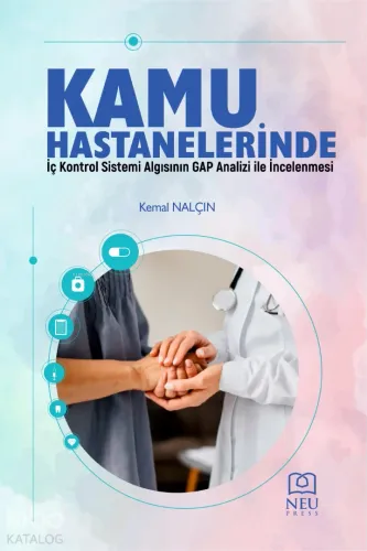 Kamu Hastanelerinde İç Kontrol Sistemi Algısının Gap Analizi İle İncelenmesi