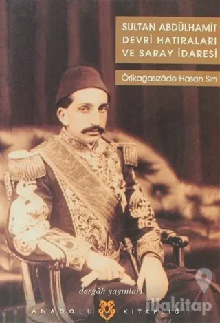 Sultan Abdülhamit Devri Hatıraları ve Saray İdaresi