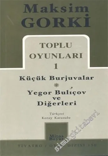 Toplu Oyunları 1: Küçük Burjuvalar, Yegor Bulıçov ve Diğerleri  -        2003