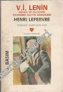 Vladimir İlyiç Lenin - Hayatı ve Filozofik Ekonomik Politik Düşüncesi -