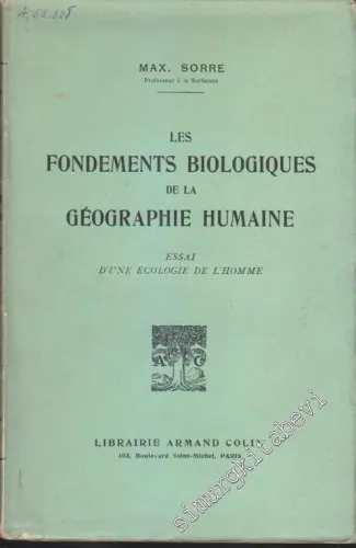 Les Fondements Biologiques de la Geographie Humaine: Essai d'une Écologie de l'Homme -