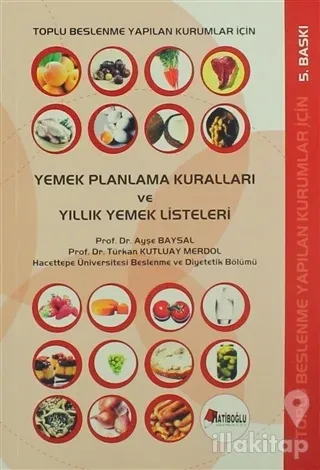 Toplu Beslenme Yapılan Kurumlar İçin Yemek Planlama Kuralları ve Yıllık Yemek Listeleri