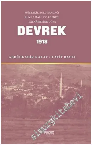 Müstakil Bolu Sancağı Rumi - Mali 1334 Senesi Salnamesine Göre Devrek 1918 -