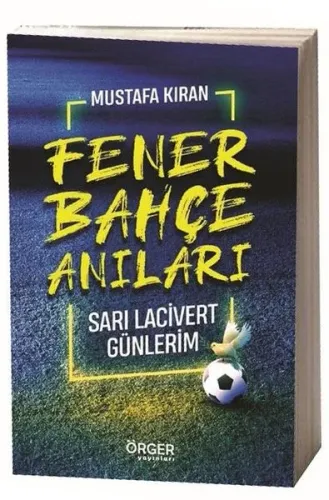 Fenerbahçe Anıları; Sarı Lacivert Günlerim