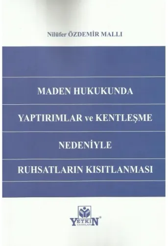 Maden Hukukunda Yaptırımlar ve Kentleşme Nedeniyle Ruhsatların Kısıtlanması
