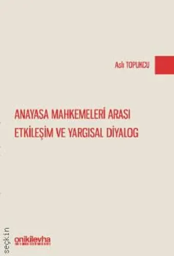Anayasa Mahkemeleri Arası Etkileşim ve Yargısal Diyalog