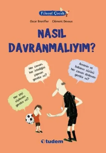 Filozof Çocuk - Nasıl Davranmalıyım?