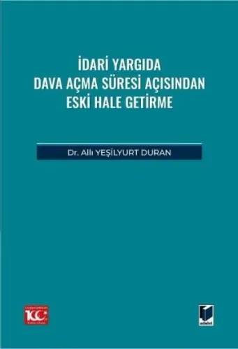 İdari Yargıda Dava Açma Süresi Açısından Eski Hale Getirme