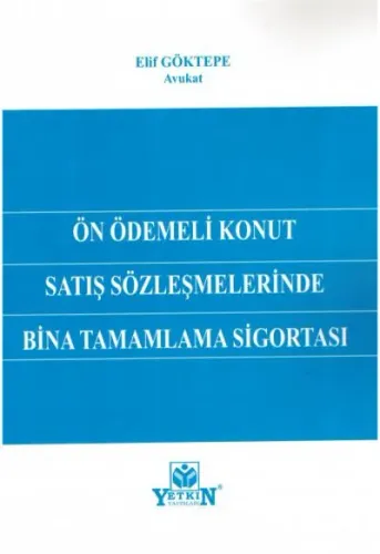Ön Ödemeli Konut Satış Sözleşmelerinde Bina Tamamlama Sigortası
