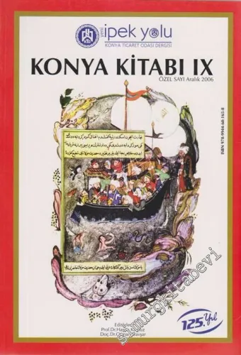 Yeni İpek Yolu Konya Ticaret Odası Dergisi Konya Kitabı IX - Özel Sayı    125  Aralık