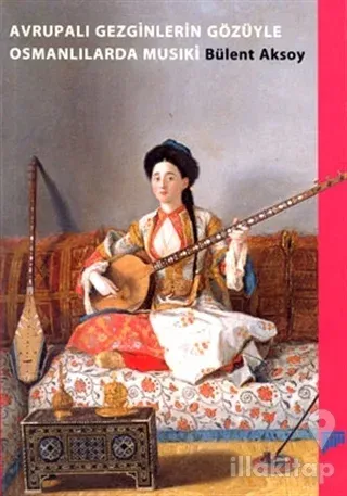 Avrupalı Gezginlerin Gözüyle Osmanlılarda Musıki
