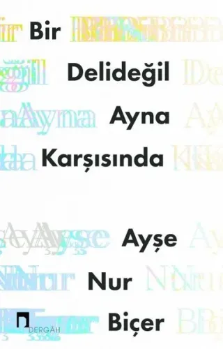 Bir Deli Değil Ayna Karşısında Ayşe Nur Biçer