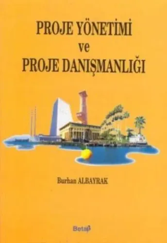Proje Yönetimi Ve Proje Danışmanlığı (B.Albayrak)