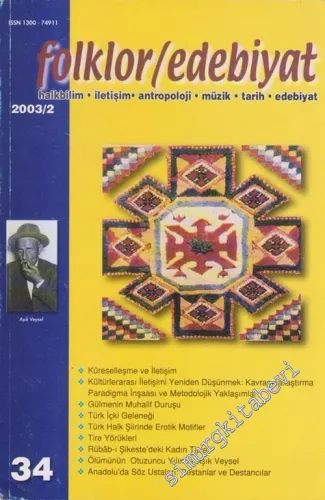 Folklor / Edebiyat: Halkbilim, Etnoloji, Antropoloji, Tarih, Edebiyat - Üç Aylık Kültür Dergisi -  Sayı: 34  Cilt: 9    2003/2 2003