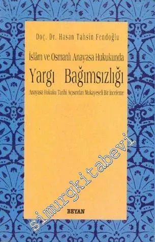 İslam ve Osmanlı Anayasa Hukukunda Yargı Bağımsızlığı  -        1996