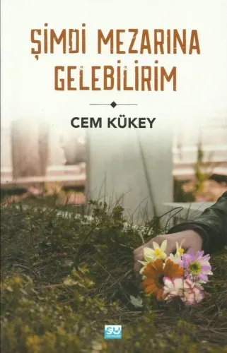 Şimdi Mezarına Gelebilirim