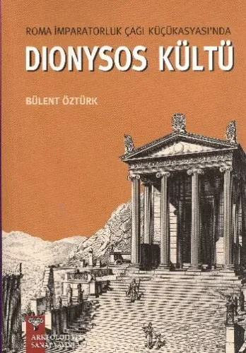 Roma İmparatorluk Çağı Küçükasyası'nda Dionysos Kültü