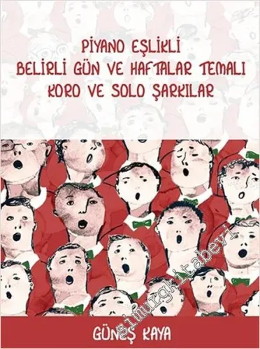 Piyano Eşlikli Belirli Gün ve Haftalar Temalı Koro ve Solo Şarkılar -         2015