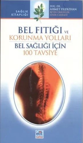 Bel Fıtığı ve Korunma Yolları; Bel Sağlığı İçin 100 Tavsiye