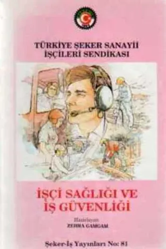 İşçi Sağlığı ve İş Güvenliği